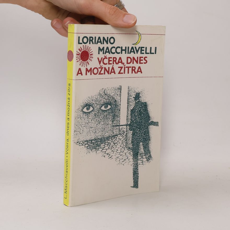 Loriano Macchiavelli Včera, dnes a možná zítra