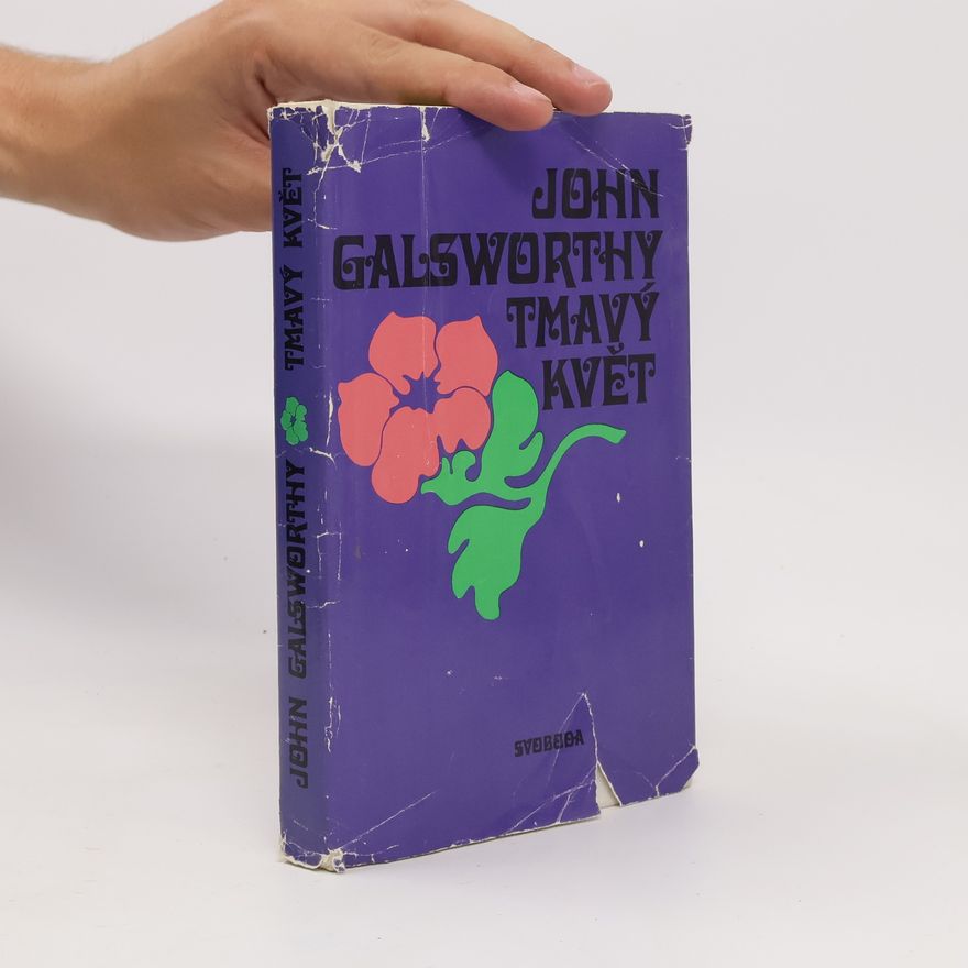 John Galsworthy Tmavý květ