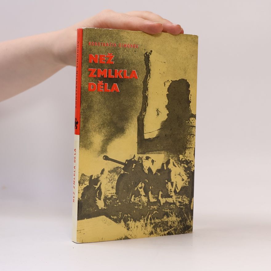 Konstantin Simonow Než zmlkla děla