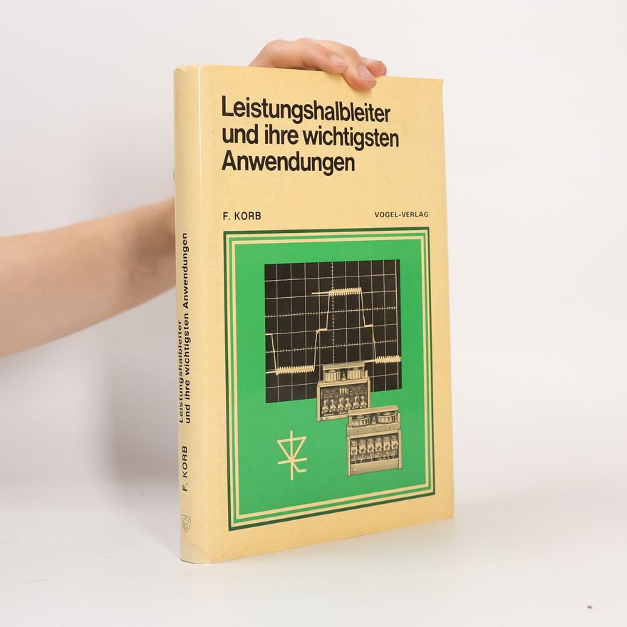 Fritz Korb Leistungshalbleiter und ihre wichtigsten Anwendungen