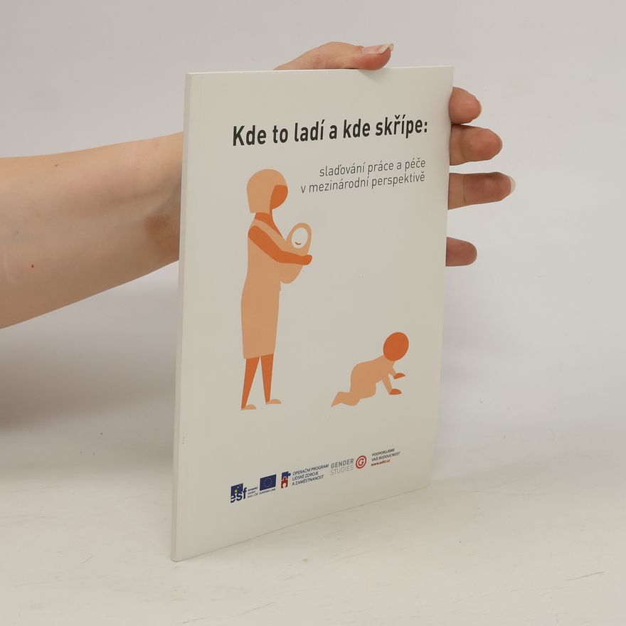 Nina Bosničová Kde to ladí a kde skřípe : slaďování práce a péče v mezinárodní perspektivě