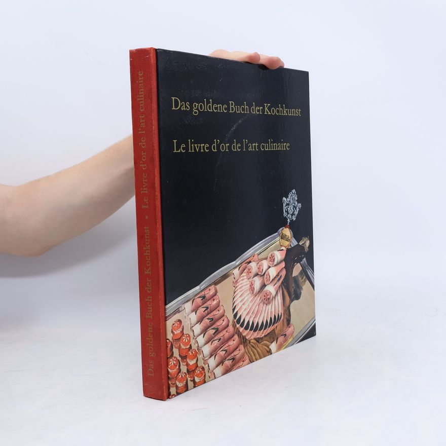 Autorenkollektiv Das goldene Buch der Kochkunst. Le livre d'or de l'art culinaire