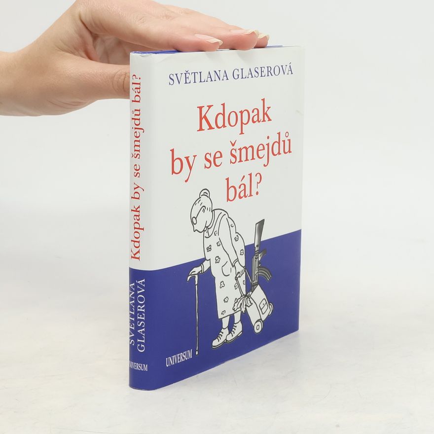 Světlana Glaserová Kdopak by se šmejdů bál?