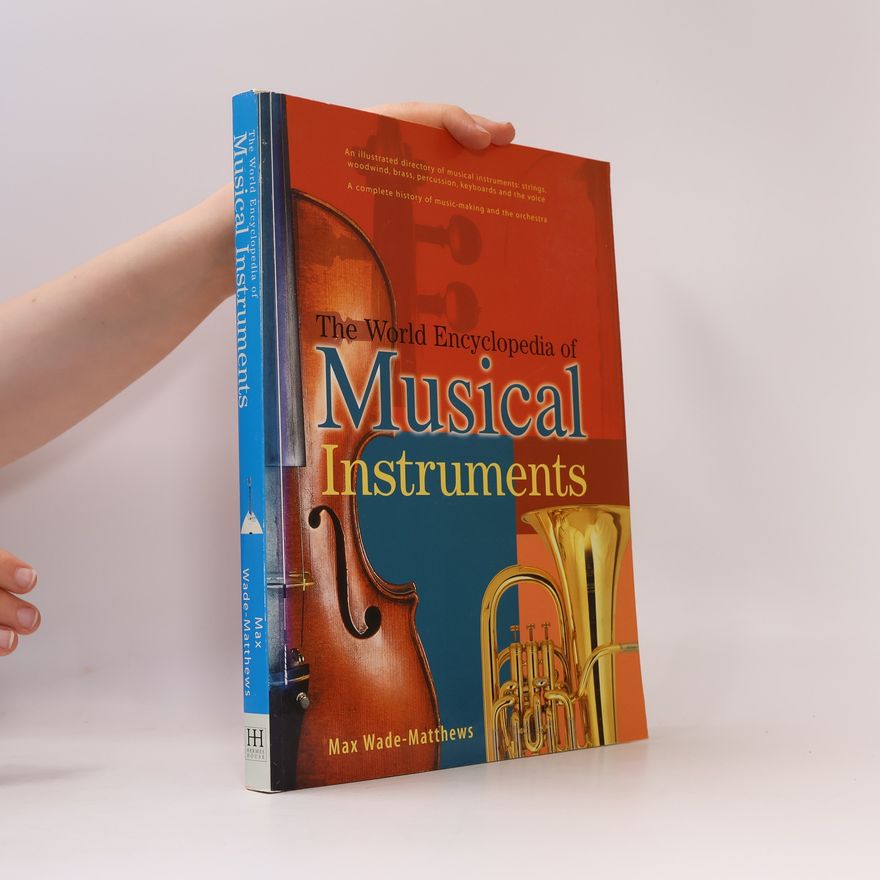 Max Wade-Matthews The World Encyclopedia of Musical Instruments