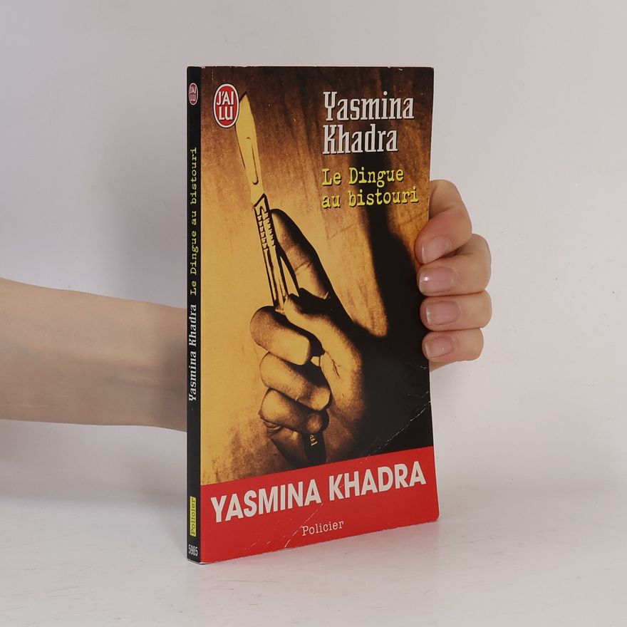 Yasmina Khadra Le Dingue au bistouri