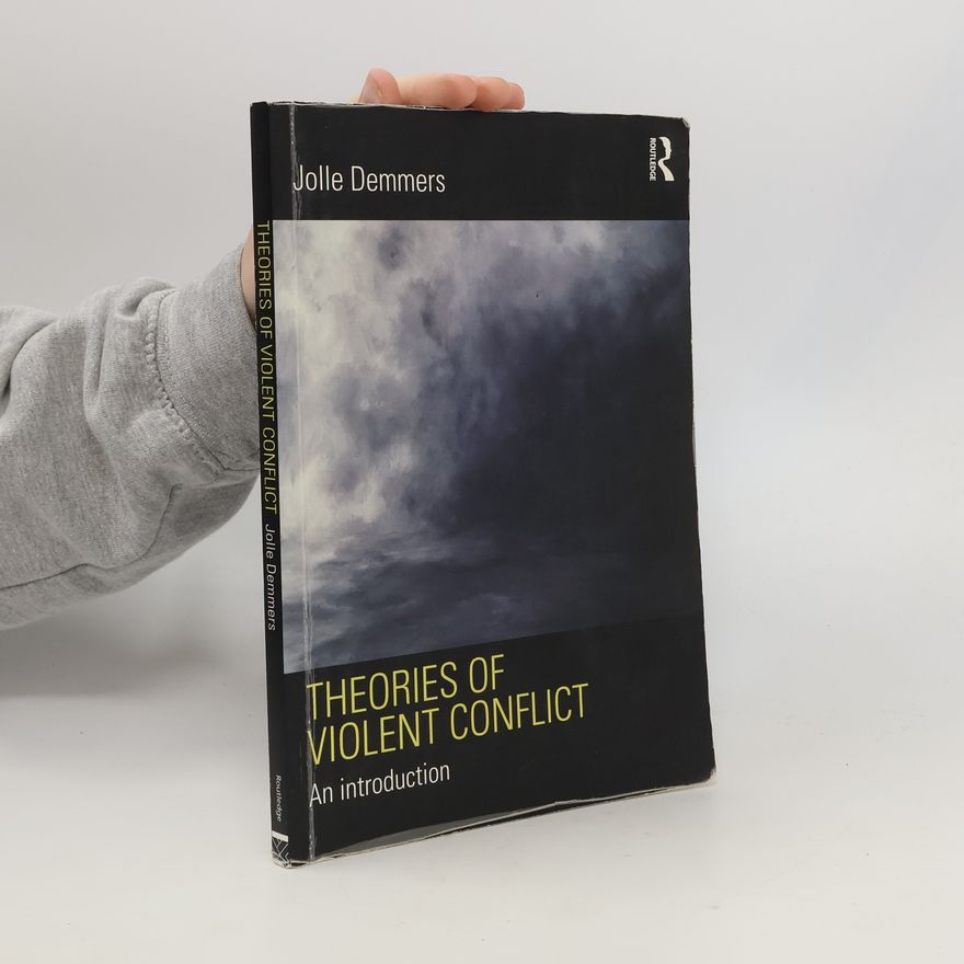 Jolle Demmers Theories of Violent Conflict