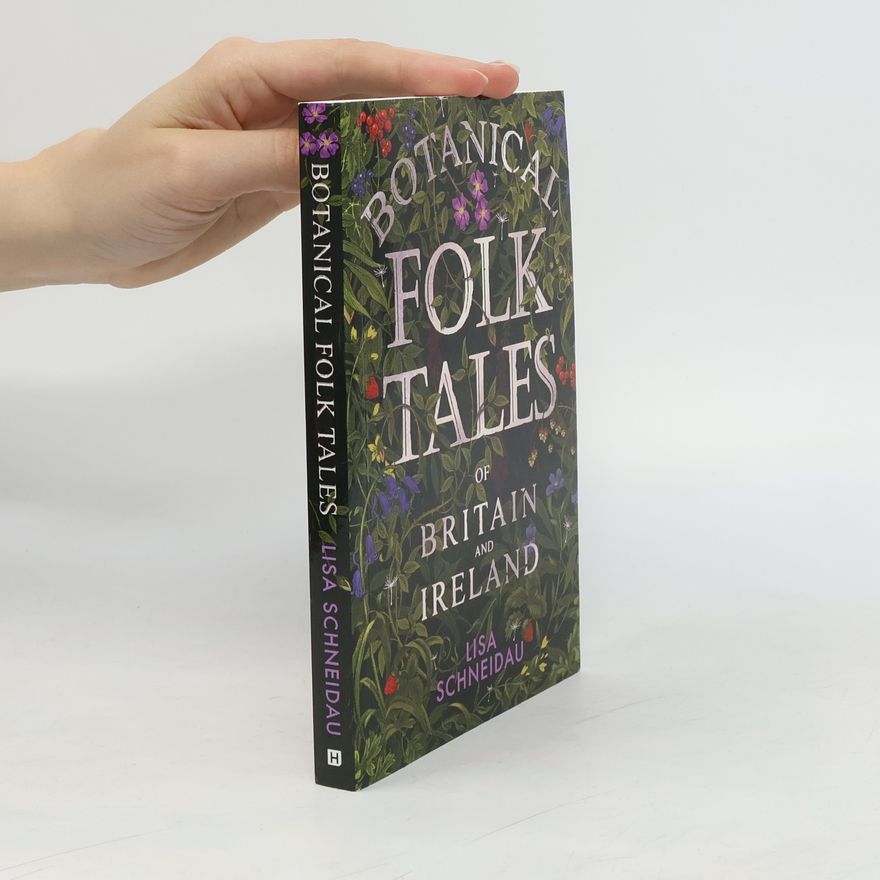 Lisa Schneidau Botanical Folk Tales of Britain and Ireland