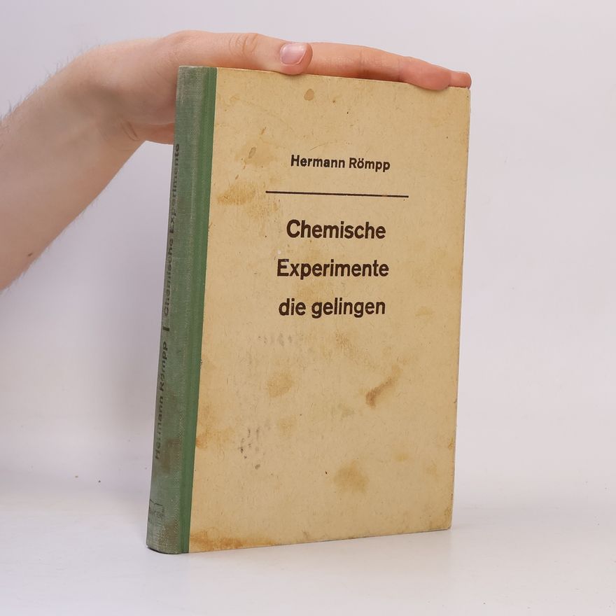Hermann Römpp Chemische Experimente, die gelingen