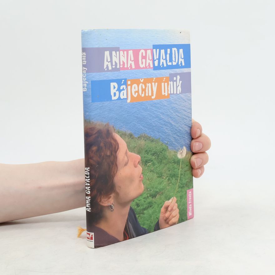 Anna Gavalda Báječný únik