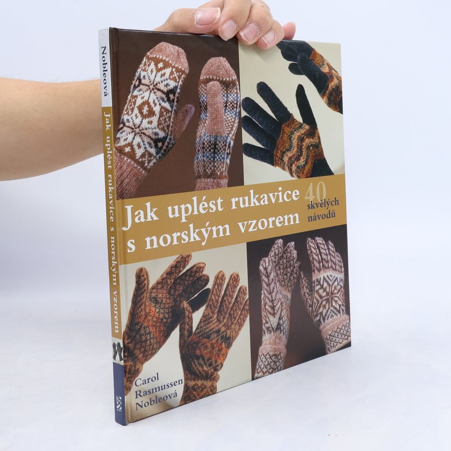 Carol R. Carol Rasmussen Noble Jak uplést rukavice s norským vzorem