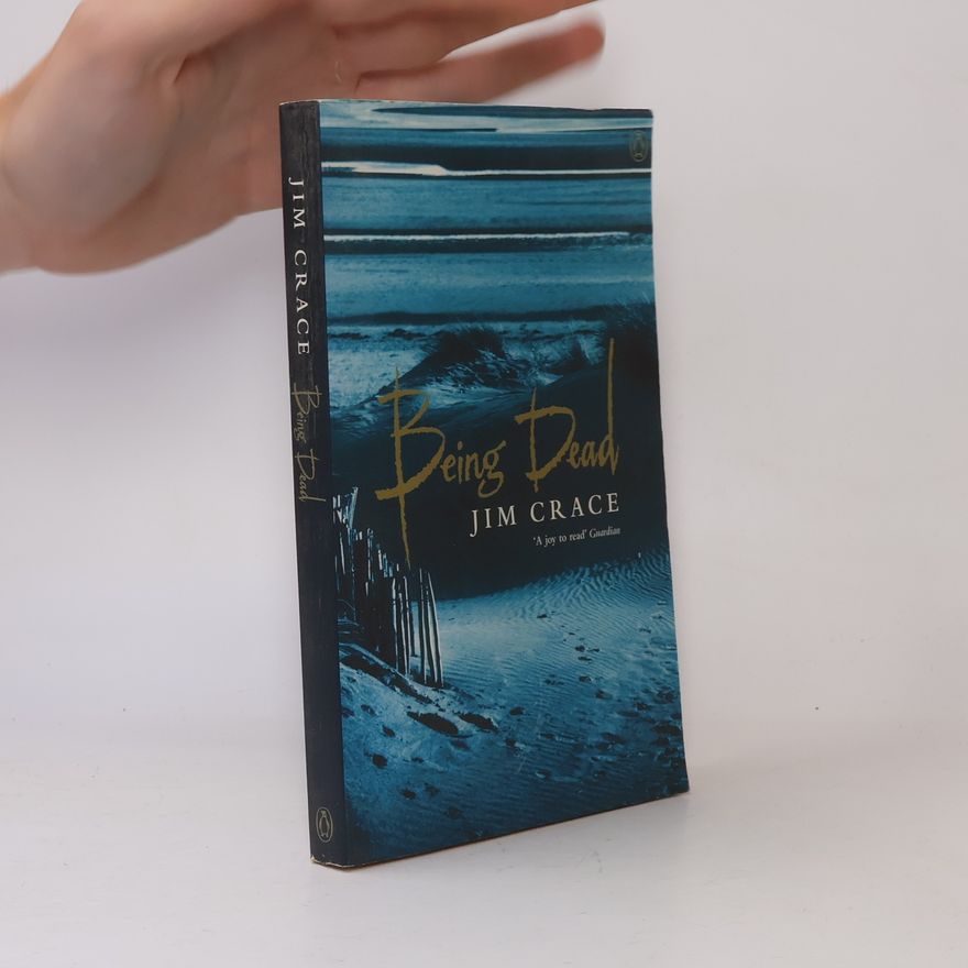 Jim Crace Being Dead