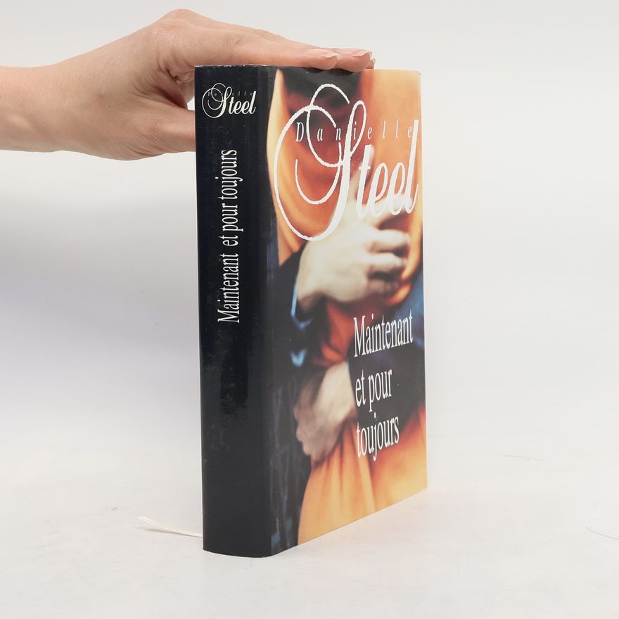 Danielle Steel Maintenant et pour toujours