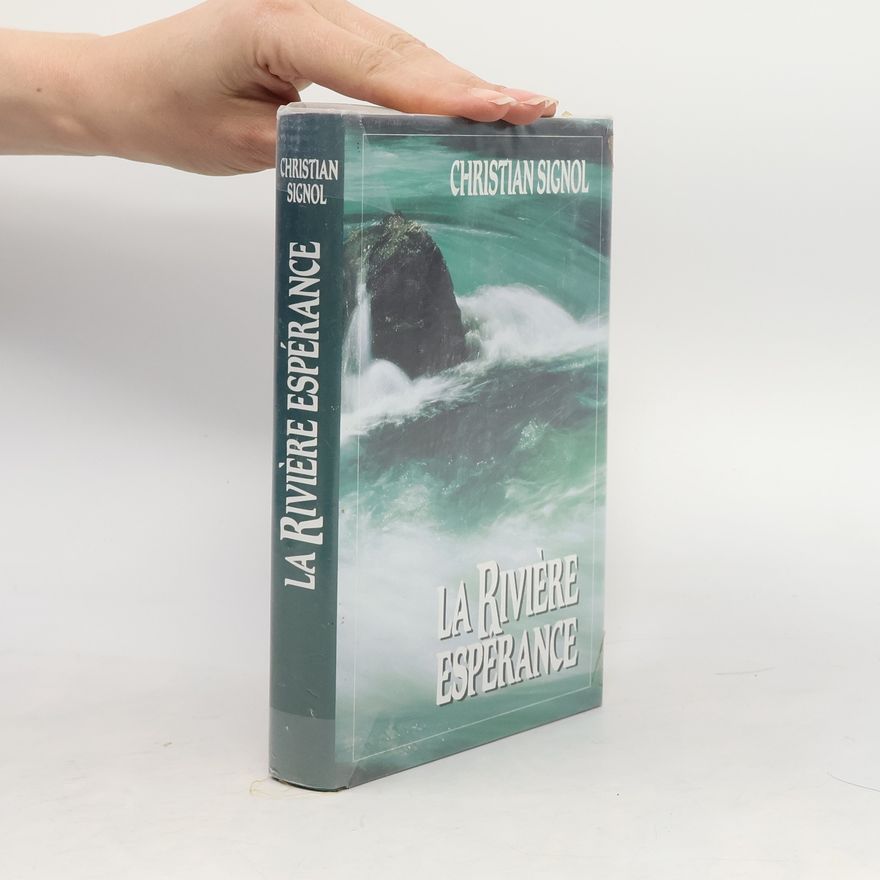 Christian Signol La rivière Espérance