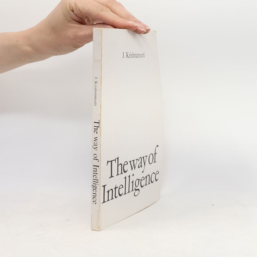 J. Krishnamurti The Way of Intelligence