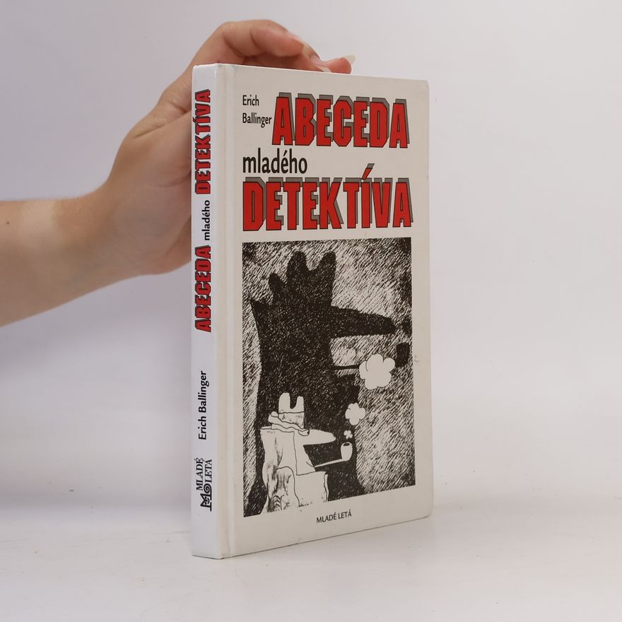 Erich Ballinger Abeceda mladého detektíva