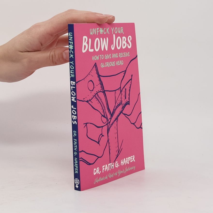 Faith Harper Unfuck Your Blow Jobs