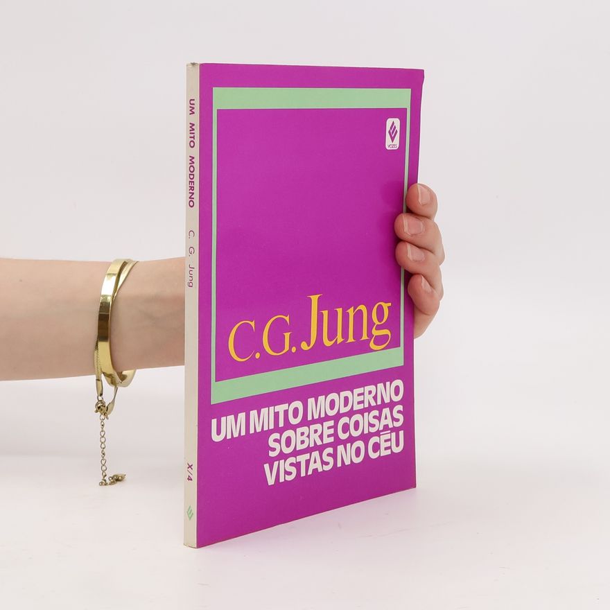 Carl Gustav Jung Um mito moderno sobre coisas vistas no céu