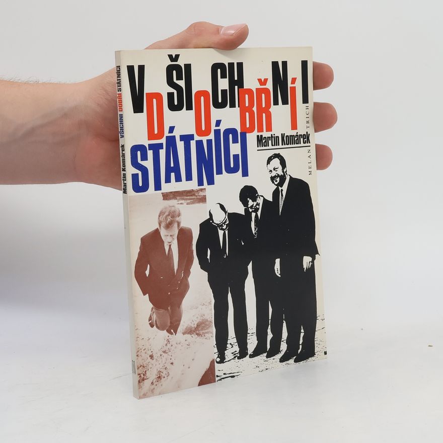 Martin Komárek Všichni dobří státníci