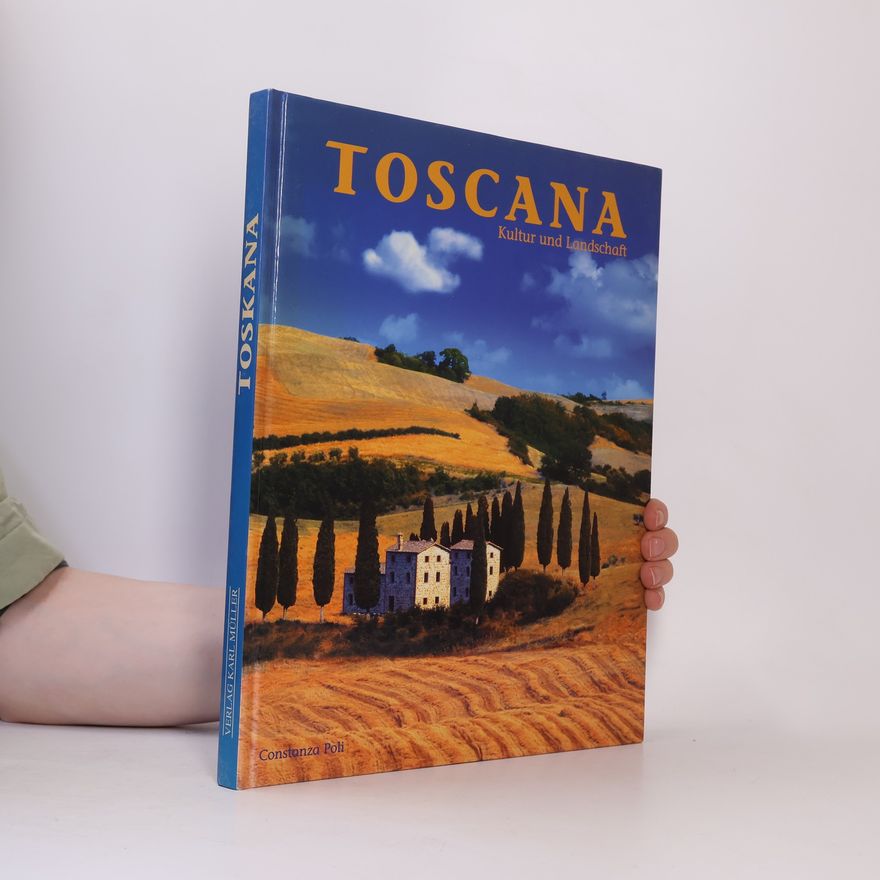 Constanza Poli Toscana. Kultur und Landschaft