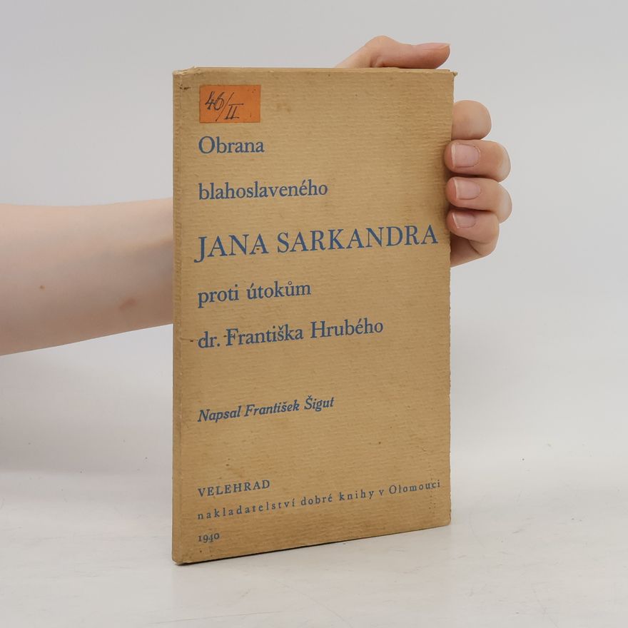 František Šigut Obrana blahoslaveného Jana Sarkandra proti útokům dr. Františka Hrubého