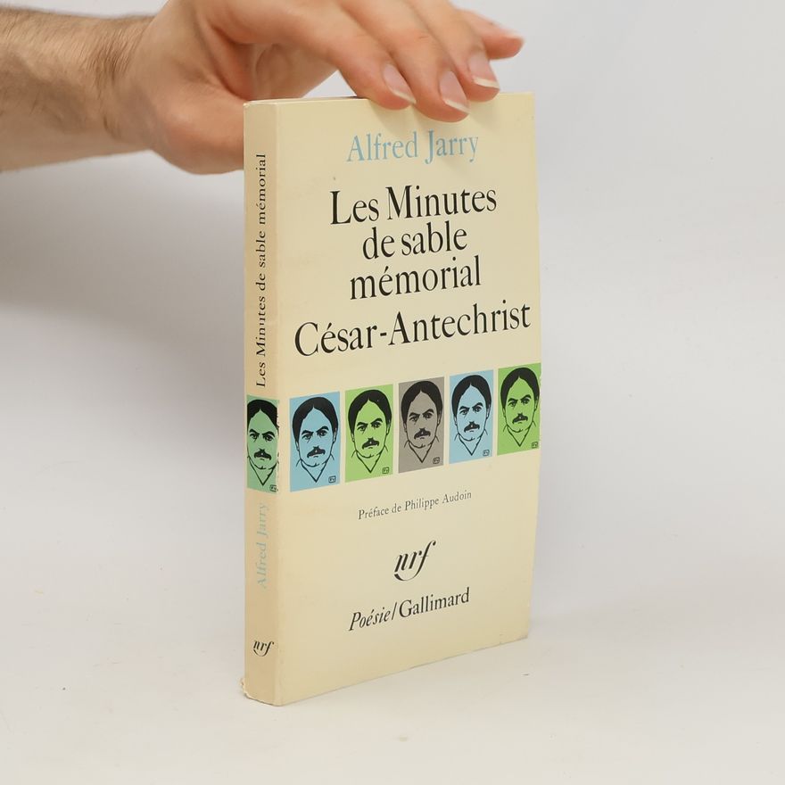 Alfred Jarry Les Minutes de sable mémorial; César - Antechrist