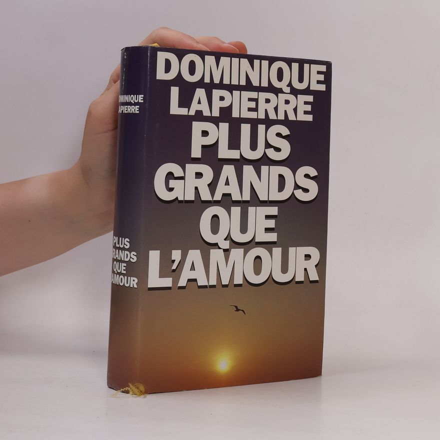 Dominique Lapierre Plus grands que l'amour