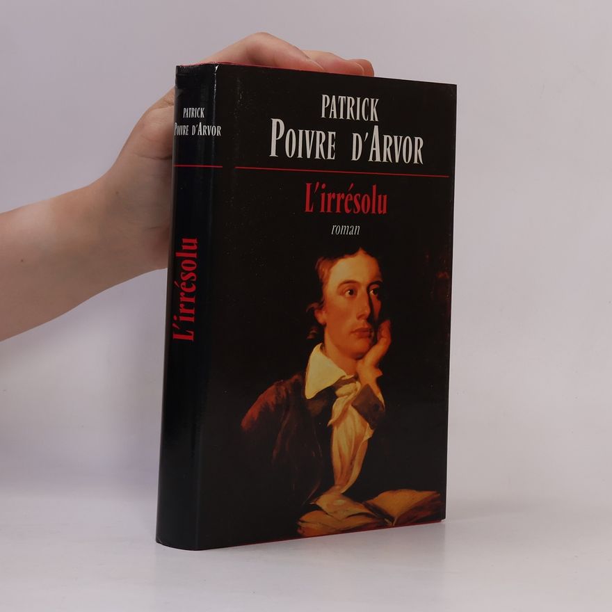 Patrick Poivre d'Arvor L'irrésolu