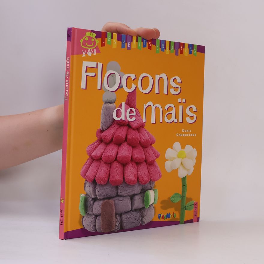 Denis Cauquetoux Les Petits Créateurs: Flocons de maïs
