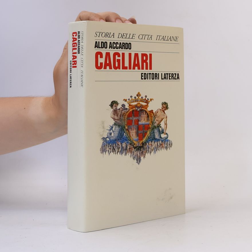 Aldo Accardo Storia delle Città Italiane: Cagliari
