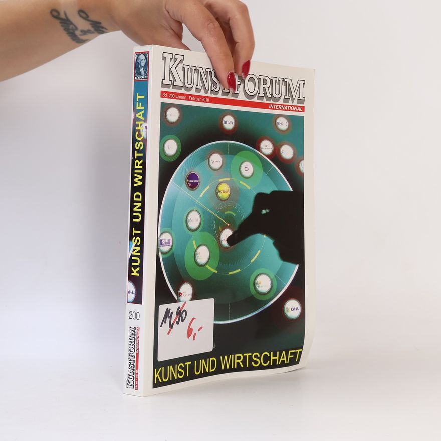 Autorenkollektiv Kunstforum. Kunst und Wirtschaft 200. 1-2/2010