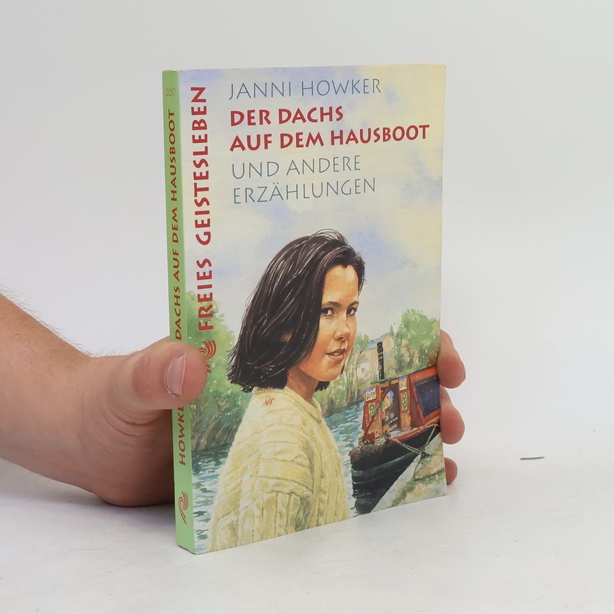Janni Howker Der Dachs auf dem Hausboot. Und andere Erzählungen