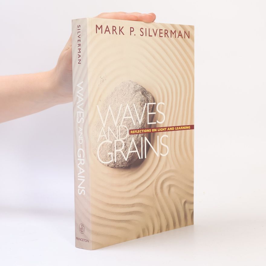 Mark P. Silverman Waves and Grains