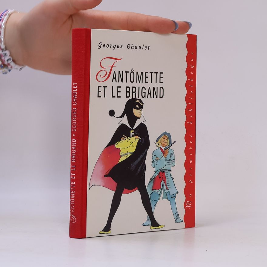 Georges Chaulet Ma première bibliothèque: Fantômette et le brigand
