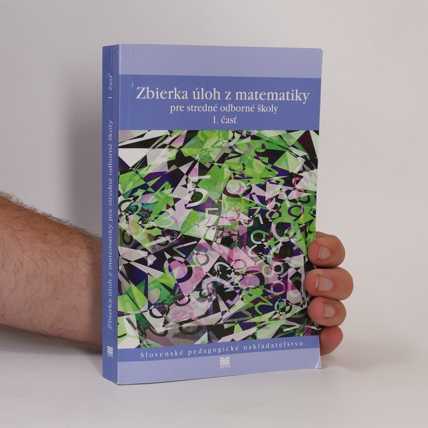 Autorenkollektiv Zbierka úloh z matematiky pre stredné odborné školy. I. čásť