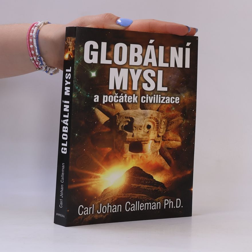 Carl Johan Calleman Globální mysl a počátek civilizace