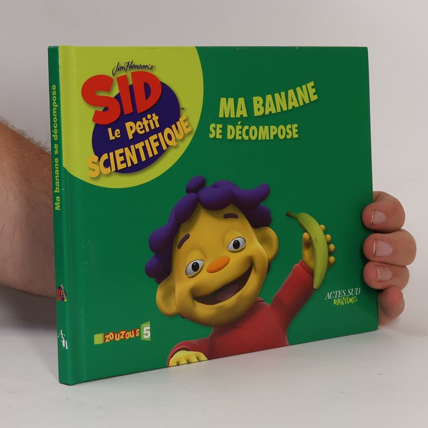 Jim Henson Company Jim Henson's Sid le petit scientifique: Ma banane se décompose