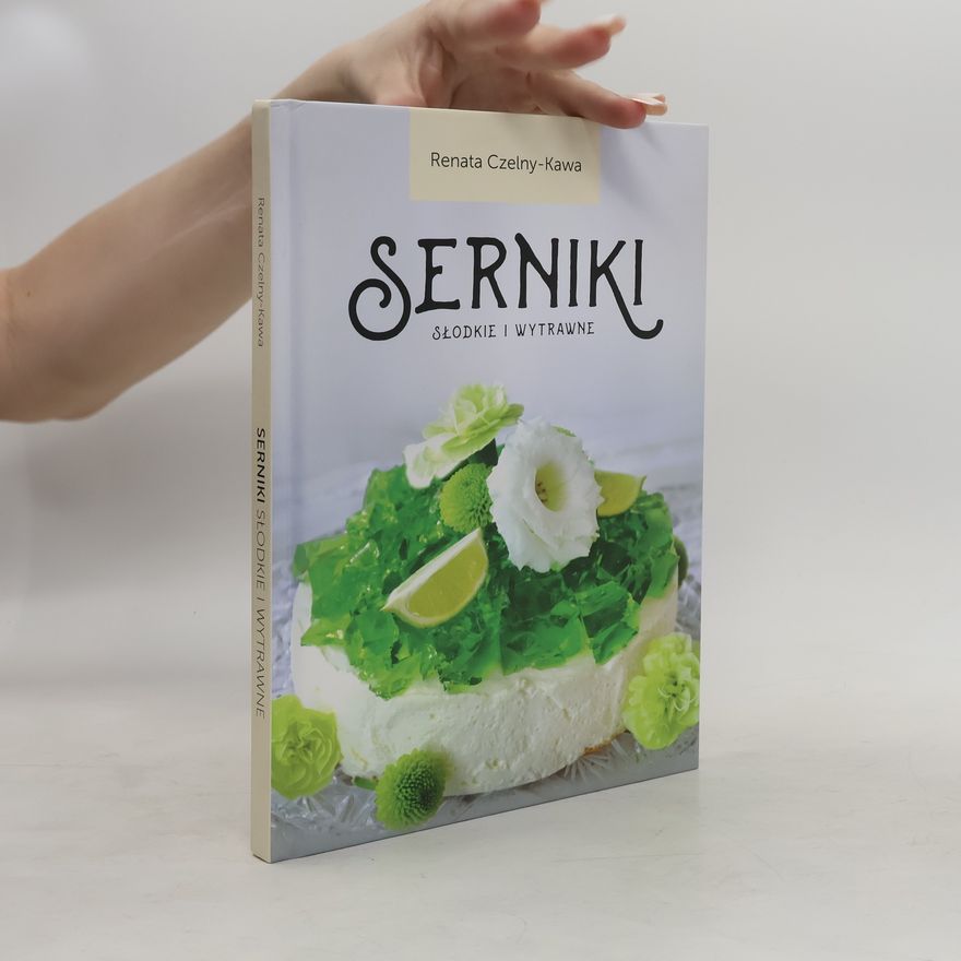 Renata Czelny-Kawa Serniki słodkie i wytrawne