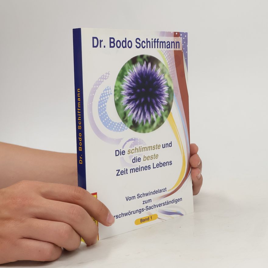 Bodo Schiffmann Die schlimmste und die beste Zeit meines Lebens