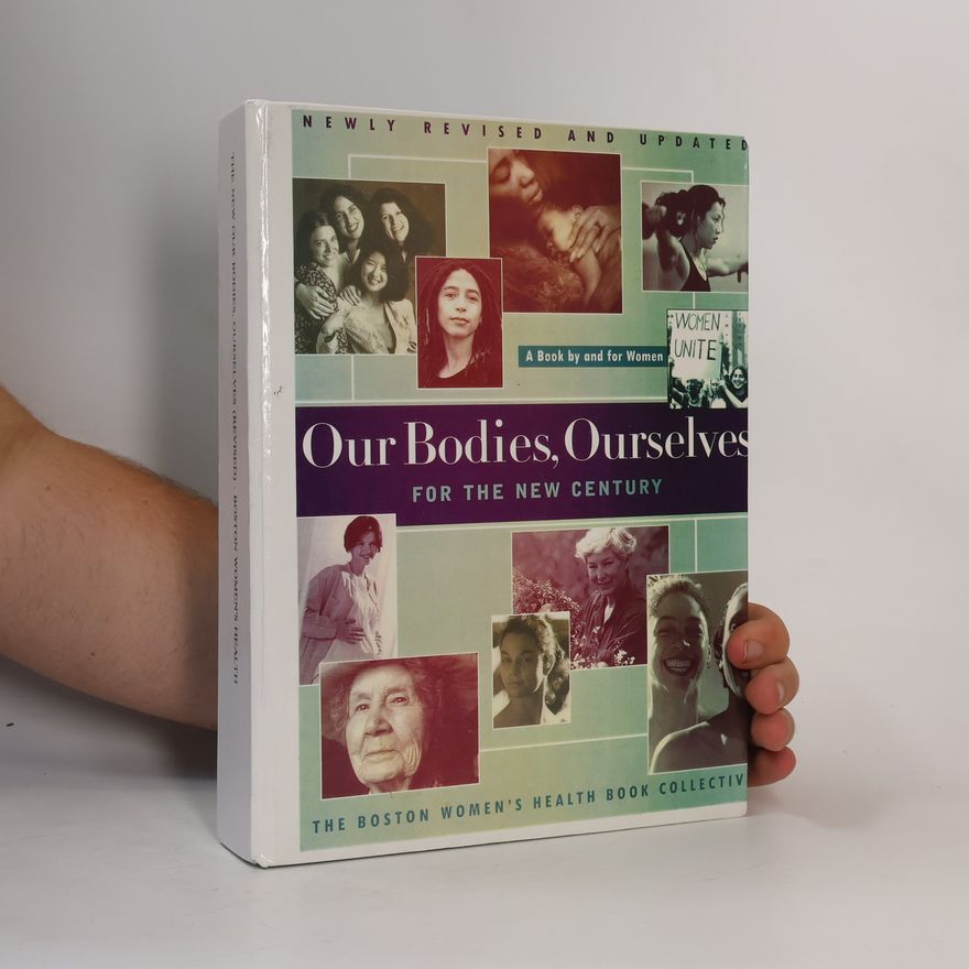 The Boston Women'S Health Book Collective Our Bodies, Ourselves for the New Century