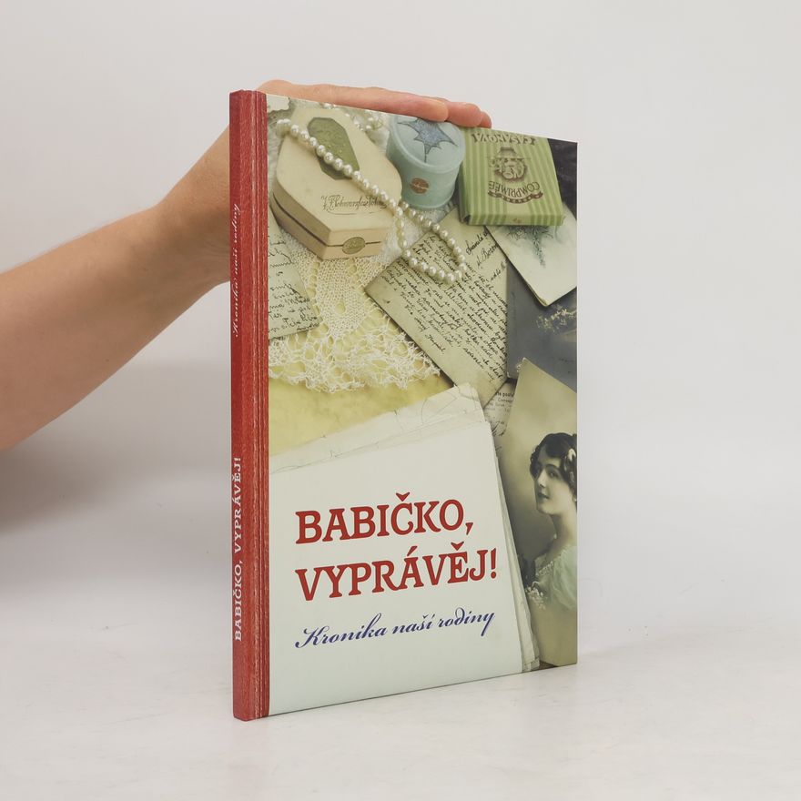 Various authors Babičko, vyprávěj! – Kronika naší rodiny