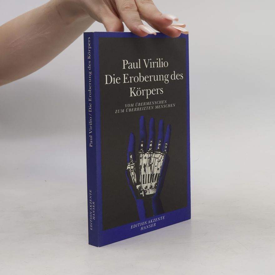 Paul Virilio Die Eroberung des Körpers