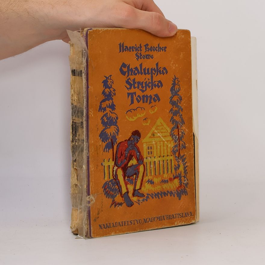 Harriet Beecher Stowe Chalupka Strýčka Toma