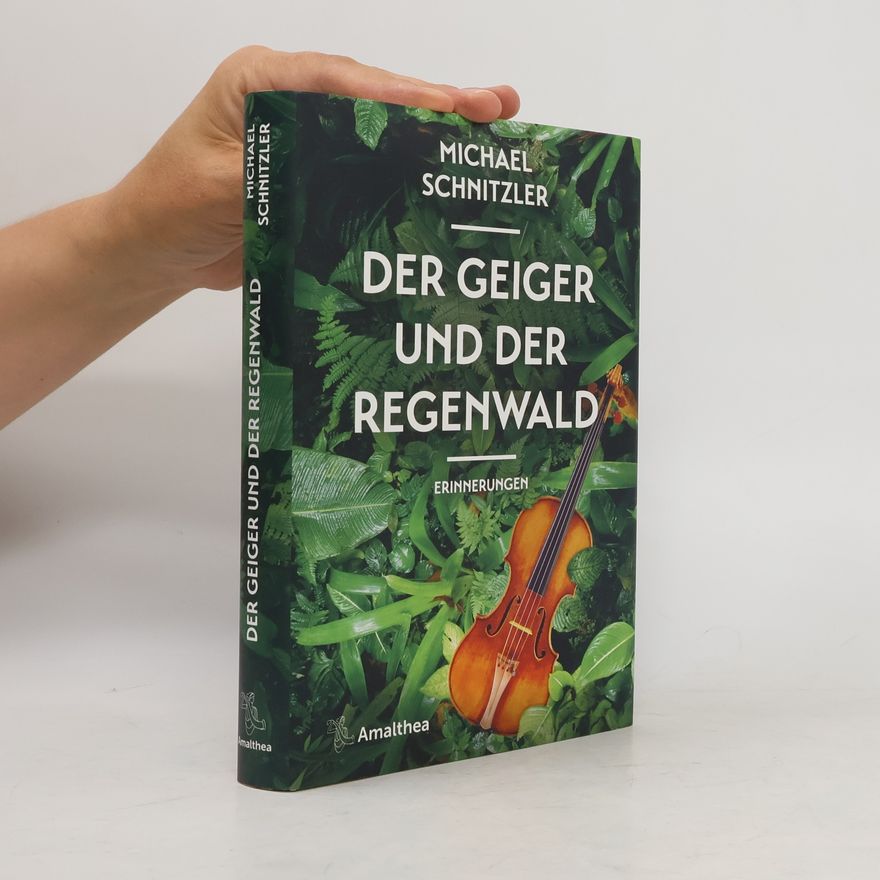 Michael Schnitzler Der Geiger und der Regenwald