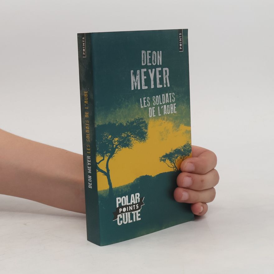 Deon Meyer Les soldats de l'aube