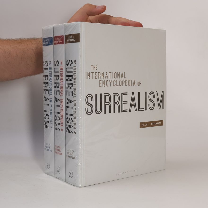 Michael Richardson The International Encyclopedia of Surrealism 1-3