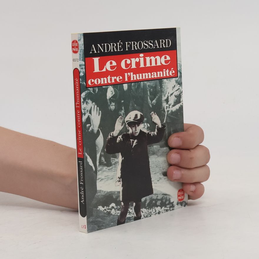 André Frossard Le crime contre l'humanité
