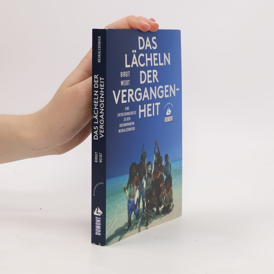 Birgit Weidt DuMont Reiseabenteuer: Das Lächeln der Vergangenheit