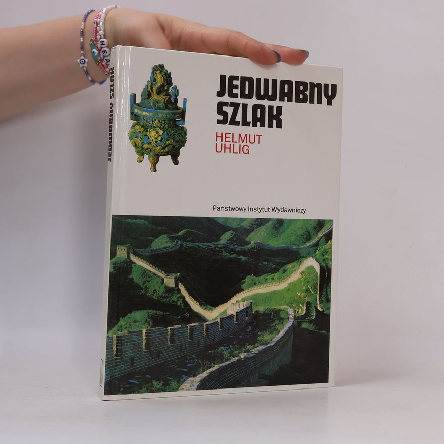 Helmut Uhlig Jedwabny szlak