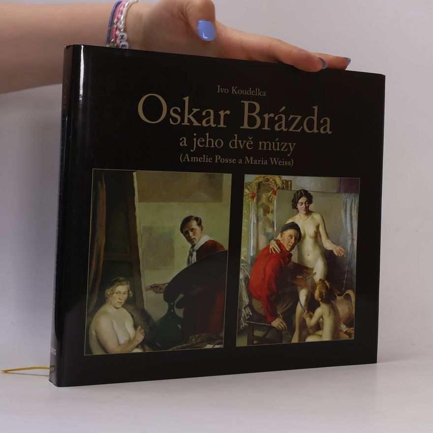 Ivo Koudelka Oskar Brázda a jeho dvě múzy (Amelie Posse a Maria Weiss)