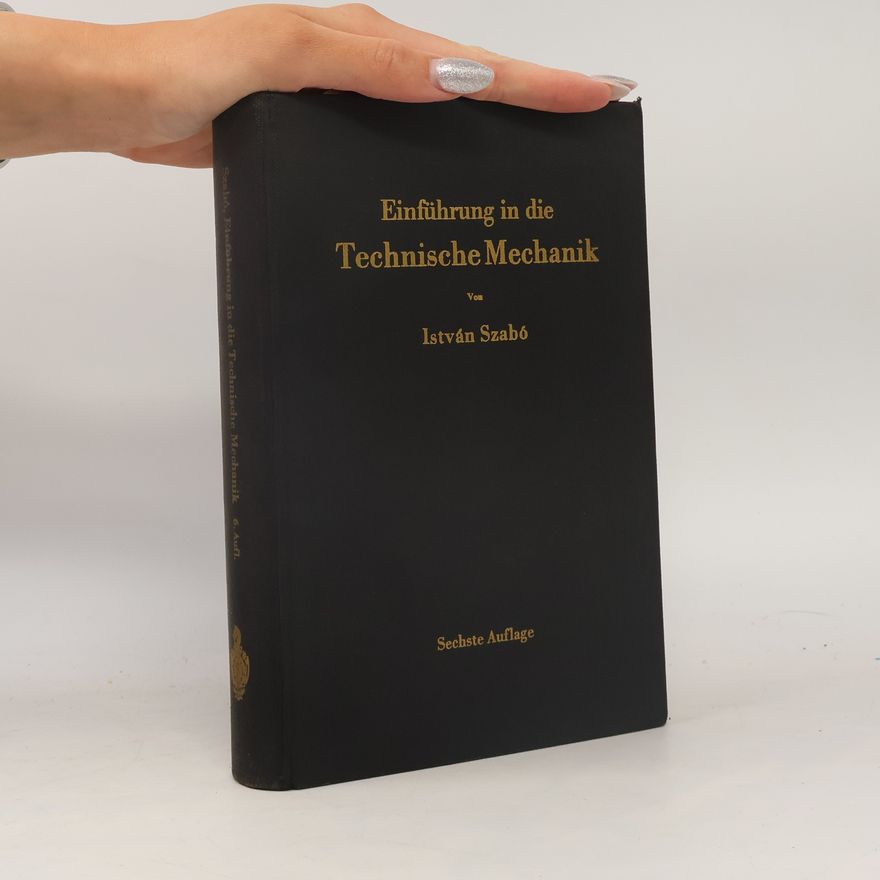István Szabó Einführung in die Technische Mechanik